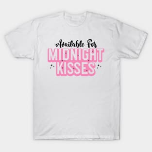 Available for midnight kisses T-Shirt